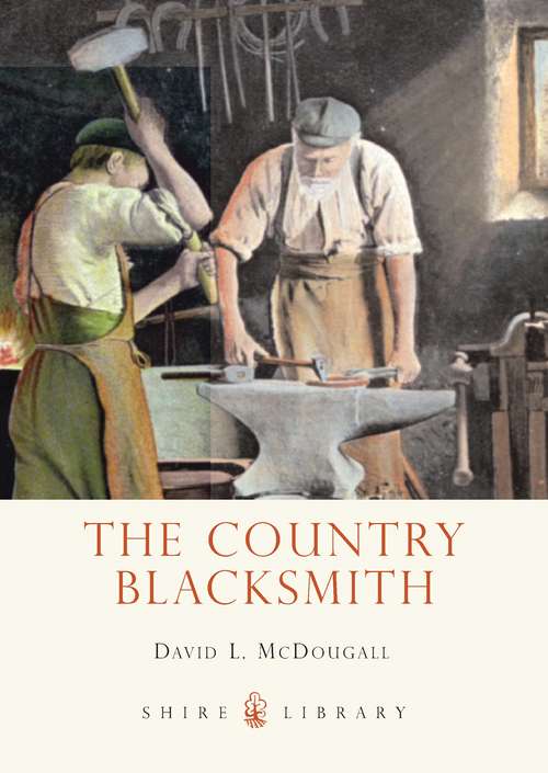 Book cover of The Country Blacksmith (Shire Library)