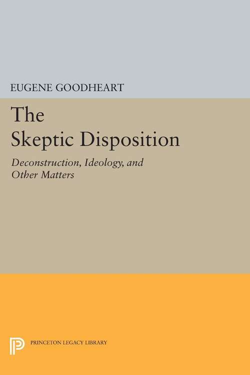 Book cover of The Skeptic Disposition: Deconstruction, Ideology, and Other Matters