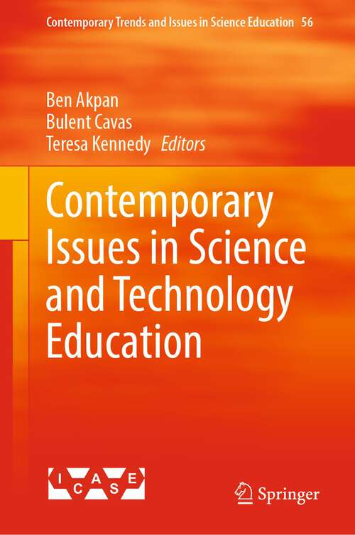 Book cover of Contemporary Issues in Science and Technology Education (1st ed. 2023) (Contemporary Trends and Issues in Science Education #56)