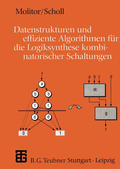 Book cover of Datenstrukturen und effiziente Algorithmen für die Logiksynthese kombinatorischer Schaltungen (1999) (XLeitfäden der Informatik)