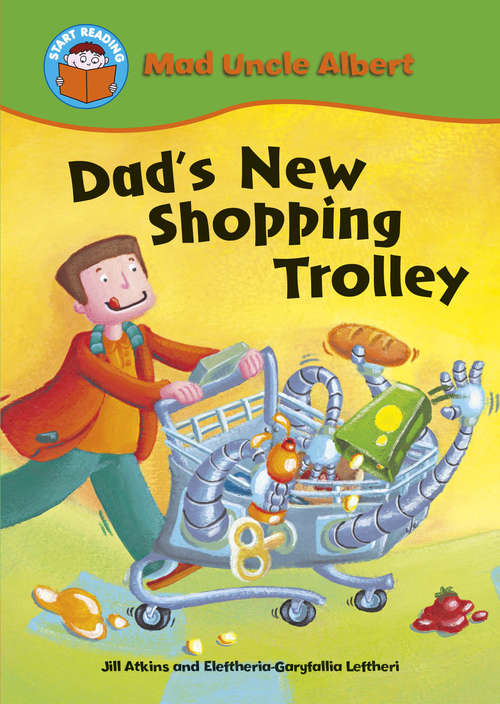Book cover of Dad's New Shopping Trolley: Mad Uncle Albert: Dad's New Shopping Trolley (library E (Start Reading: Mad Uncle Albert #8)