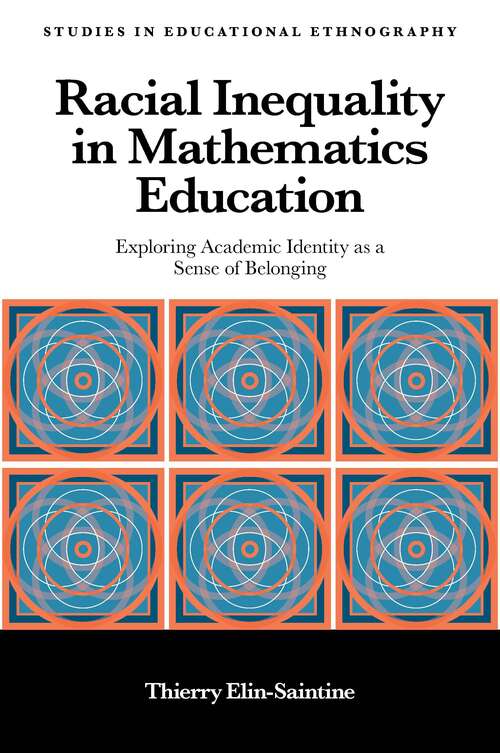 Book cover of Racial Inequality in Mathematics Education: Exploring Academic Identity as a Sense of Belonging (Studies in Educational Ethnography)