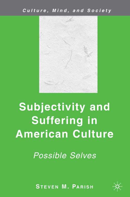 Book cover of Subjectivity and Suffering in American Culture: Possible Selves (2008) (Culture, Mind, and Society)