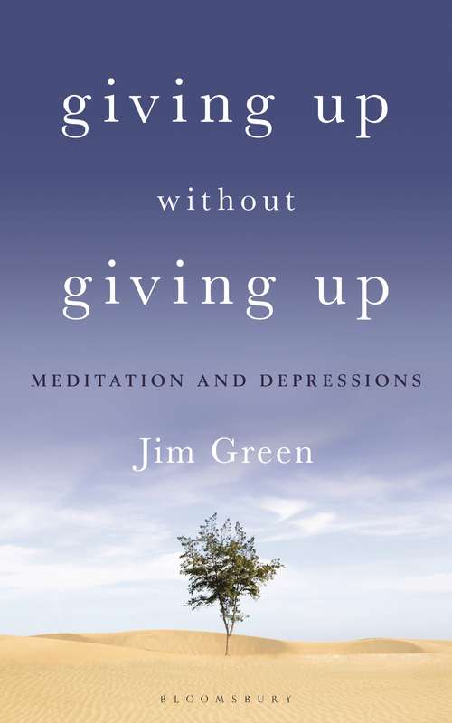 Book cover of Giving Up Without Giving Up: Meditation and Depressions