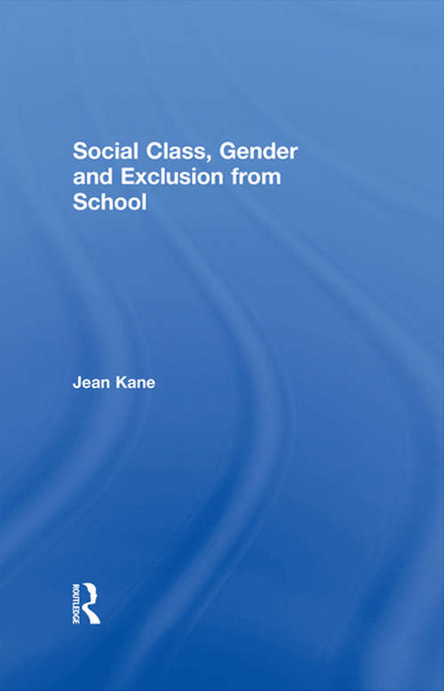 Book cover of Social Class, Gender and Exclusion from School