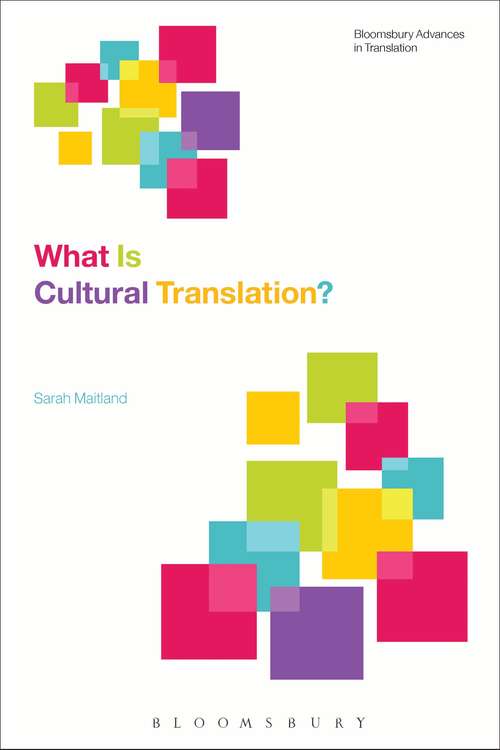 Book cover of What Is Cultural Translation? (Bloomsbury Advances in Translation)