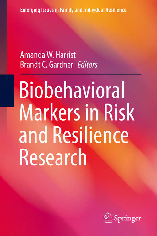 Book cover of Biobehavioral Markers in Risk and Resilience Research (1st ed. 2019) (Emerging Issues in Family and Individual Resilience)
