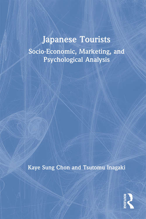Book cover of Japanese Tourists: Socio-Economic, Marketing, and Psychological Analysis