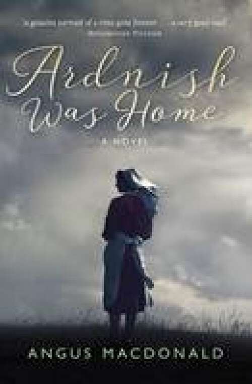 Book cover of Ardnish Was Home: A Novel (Ardnish Ser.)