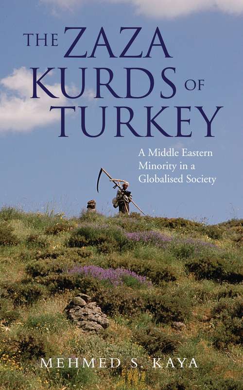 Book cover of The Zaza Kurds of Turkey: A Middle Eastern Minority in a Globalised Society (Library of Modern Middle East Studies)