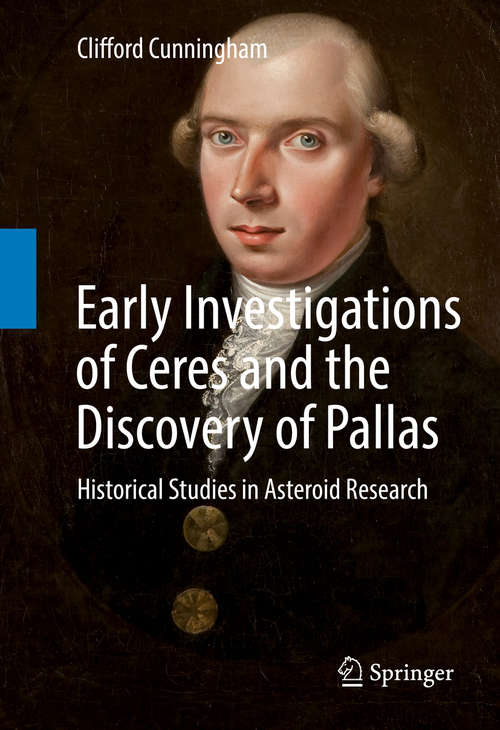 Book cover of Early Investigations of Ceres and the Discovery of Pallas: Historical Studies in Asteroid Research (2nd ed. 2016)