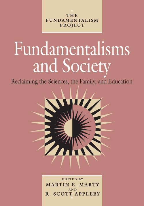 Book cover of Fundamentalisms and Society: Reclaiming the Sciences, the Family, and Education (The Fundamentalism Project #2)