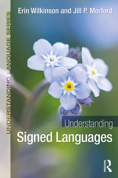 Book cover of Understanding Signed Languages (Understanding Language)