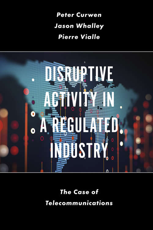 Book cover of Disruptive Activity in a Regulated Industry: The Case of Telecommunications