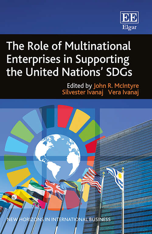 Book cover of The Role of Multinational Enterprises in Supporting the United Nations' SDGs (New Horizons in International Business series)