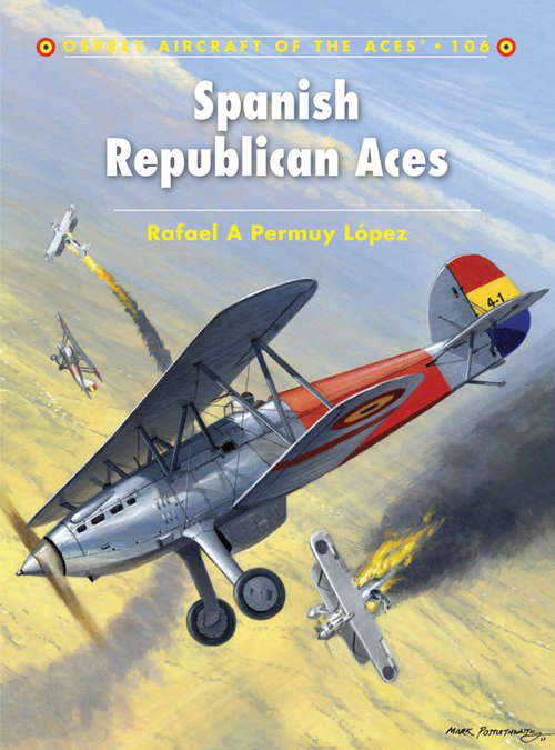 Book cover of Spanish Republican Aces (Aircraft of the Aces #106)