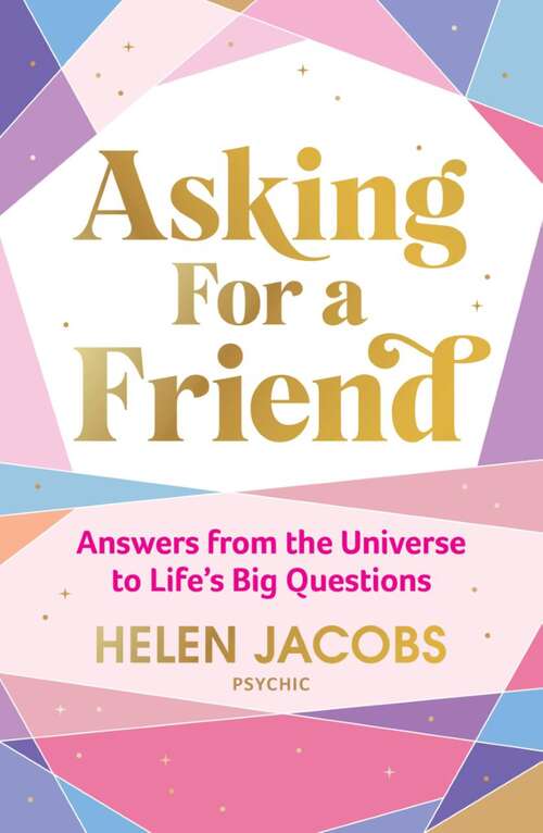 Book cover of Asking for a Friend: Three Centuries of Advice on Life, Love, Money, and Other Burning Questions from a Nation Obsessed