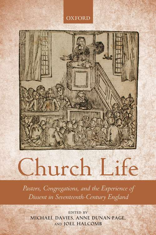 Book cover of Church Life: Pastors, Congregations, and the Experience of Dissent in Seventeenth-Century England