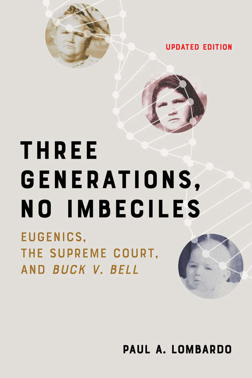 Book cover of Three Generations, No Imbeciles: Eugenics, the Supreme Court, and Buck v. Bell (updated edition)