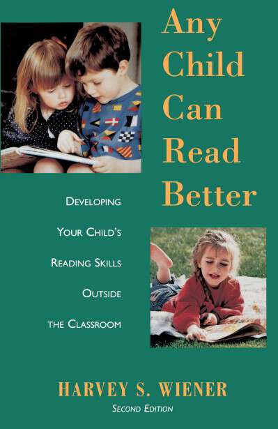 Book cover of Any Child Can Read Better: Developing Your Child's Reading Skills Outside the Classroom (2)