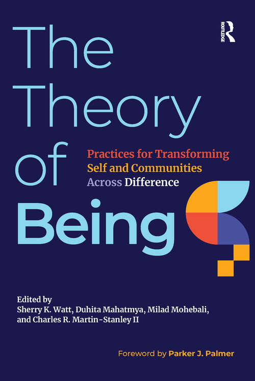 Book cover of The Theory of Being: Practices for Transforming Self and Communities Across Difference