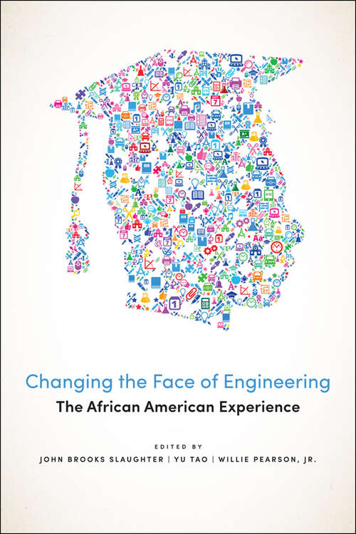 Book cover of Changing the Face of Engineering: The African American Experience