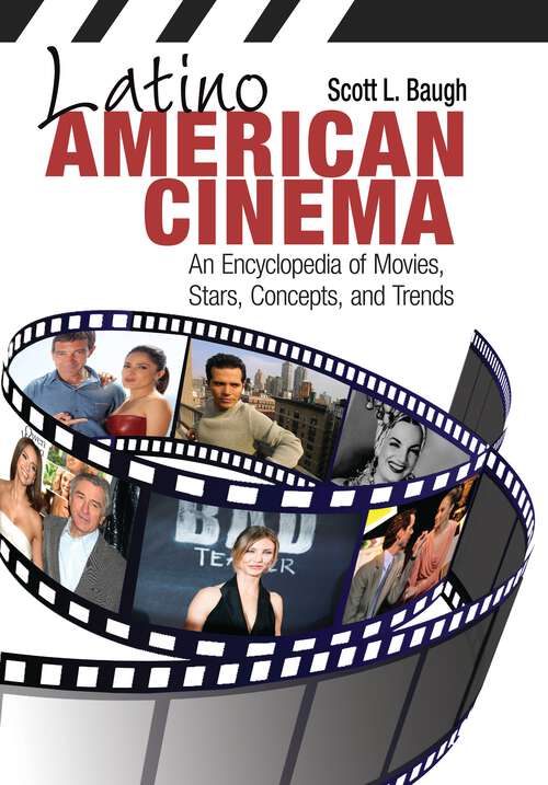 Book cover of Latino American Cinema: An Encyclopedia of Movies, Stars, Concepts, and Trends