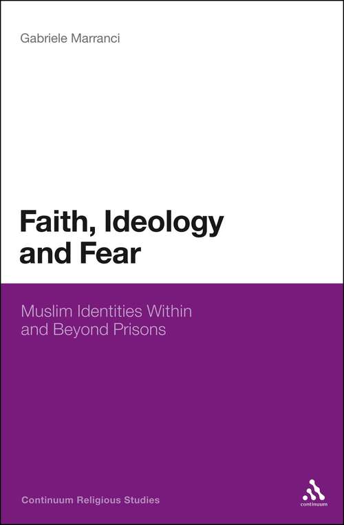 Book cover of Faith, Ideology and Fear: Muslim Identities Within and Beyond Prisons