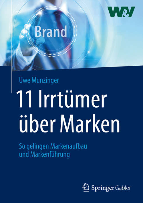 Book cover of 11 Irrtümer über Marken: So gelingen Markenaufbau und Markenführung (1. Aufl. 2016)