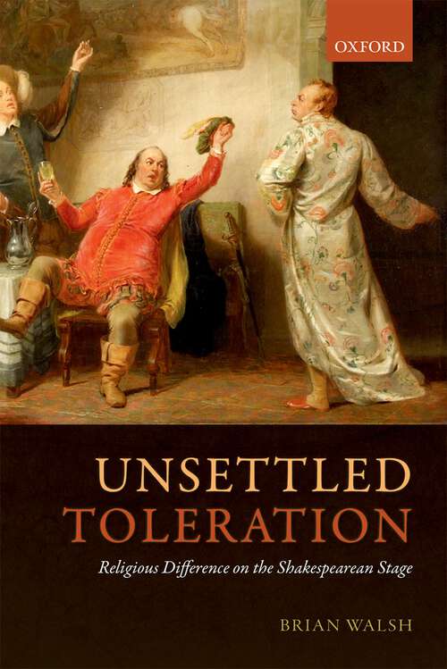 Book cover of Unsettled Toleration: Religious Difference on the Shakespearean Stage