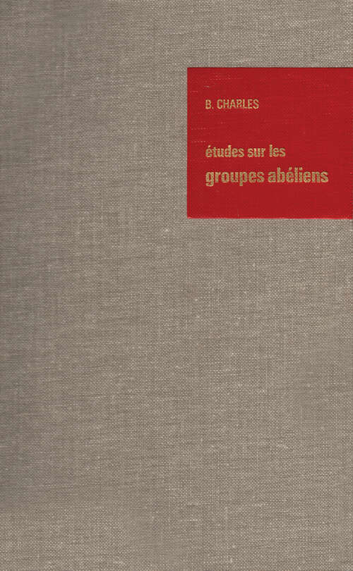 Book cover of Études sur les Groupes Abéliens / Studies on Abelian Groups: Colloque sur la Théorie des Groupes abéliens tenu à l’Université de Montpellier en juin 1967 (1968)