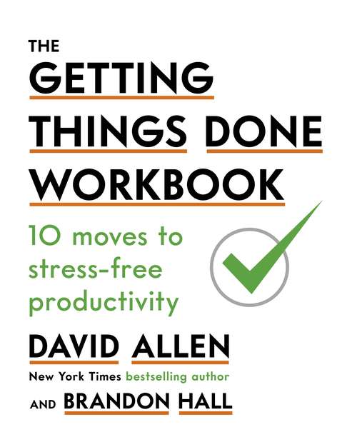 Book cover of The Getting Things Done Workbook: 10 Moves to Stress-Free Productivity