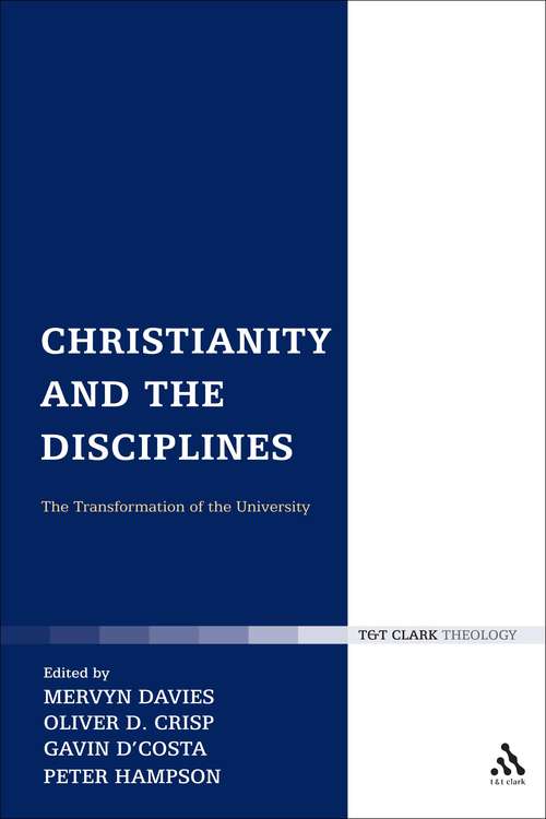 Book cover of Christianity and the Disciplines: The Transformation of the University (Religion and the University: Vol. 2)