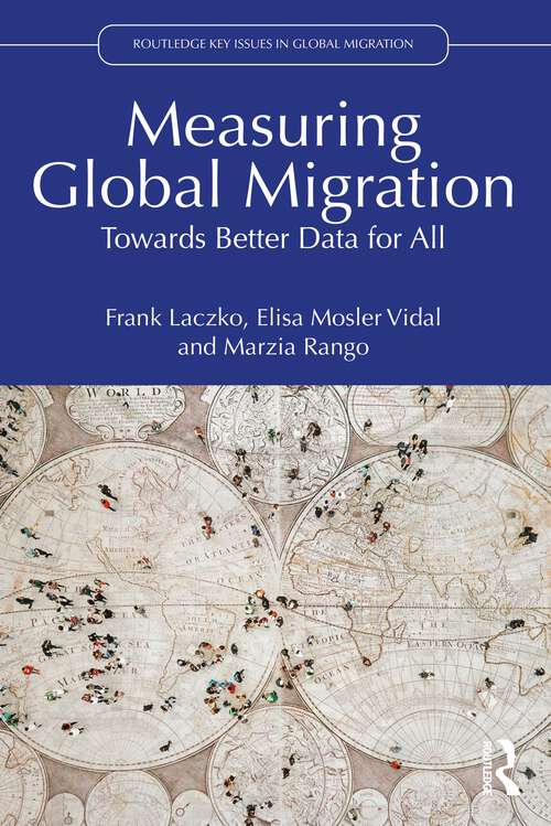 Book cover of Measuring Global Migration: Towards Better Data for All (Routledge Key Issues in Global Migration)
