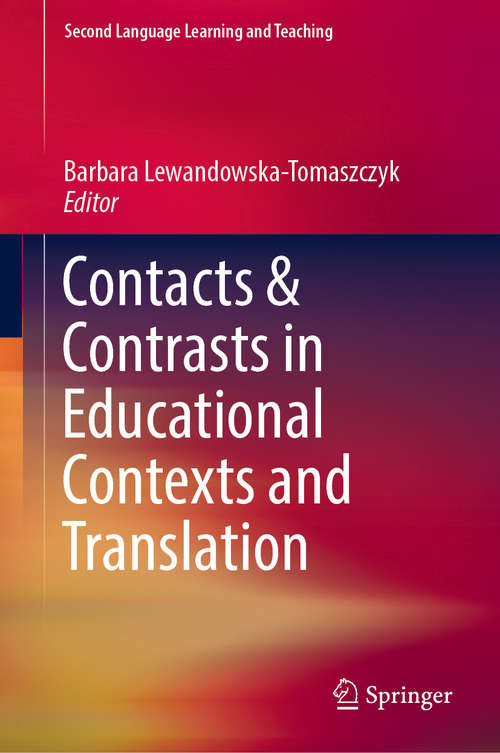 Book cover of Contacts and Contrasts in Educational Contexts and Translation (1st ed. 2019) (Second Language Learning and Teaching)