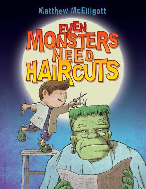 Book cover of Even Monsters Need Haircuts