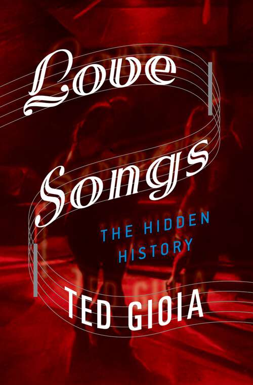 Book cover of Love Songs: The Hidden History