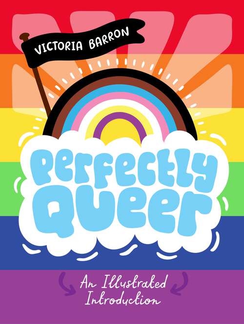 Book cover of Perfectly Queer: An Illustrated Introduction