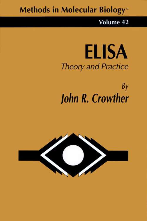 Book cover of ELISA: Theory and Practice (1995) (Methods in Molecular Biology #42)