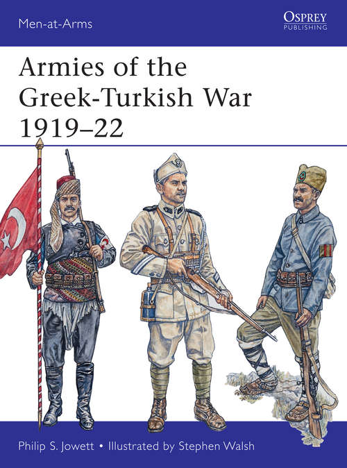 Book cover of Armies of the Greek-Turkish War 1919–22 (Men-at-Arms #501)