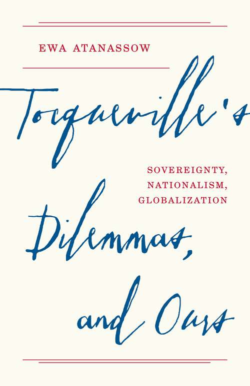 Book cover of Tocqueville's Dilemmas, and Ours: Sovereignty, Nationalism, Globalization