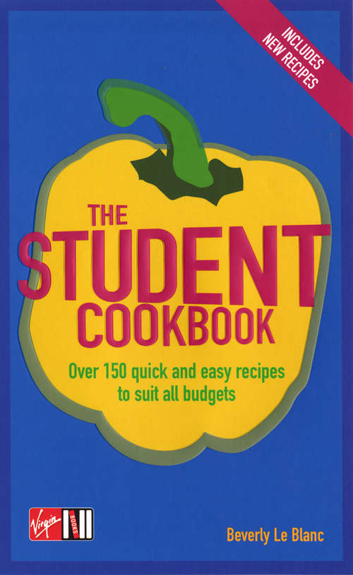 Book cover of The Student Cookbook: 350 Quick +easy Recipes To Suit All Budgets