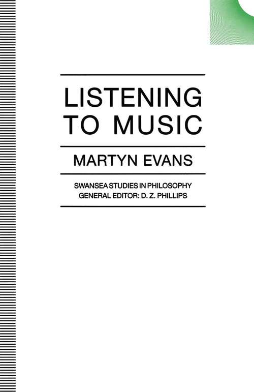 Book cover of Listening to Music (1st ed. 1990) (Swansea Studies in Philosophy)