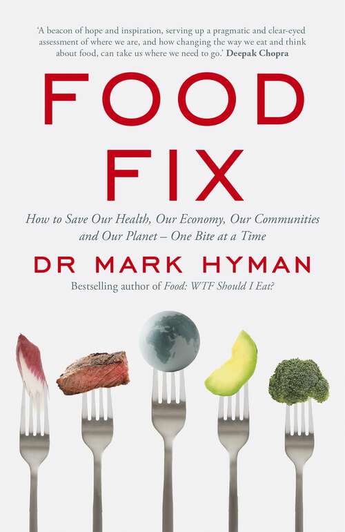 Book cover of Food Fix: How to Save Our Health, Our Economy, Our Communities and Our Planet – One Bite at a Time