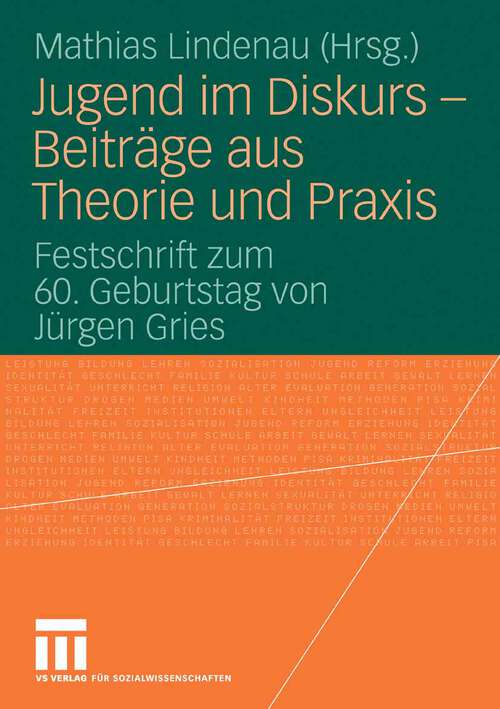 Book cover of Jugend im Diskurs - Beiträge aus Theorie und Praxis: Festschrift zum 60. Geburtstag von Jürgen Gries (2009)