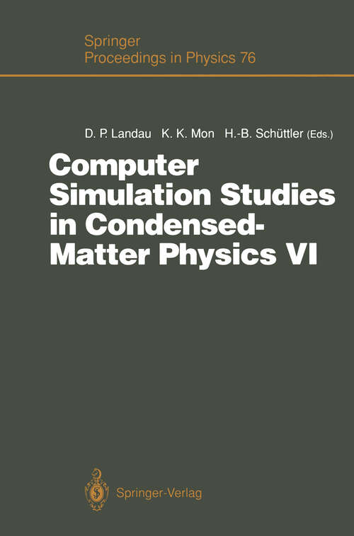 Book cover of Computer Simulation Studies in Condensed-Matter Physics VI: Proceedings of the Sixth Workshop, Athens, GA, USA, February 22–26, 1993 (1993) (Springer Proceedings in Physics #76)