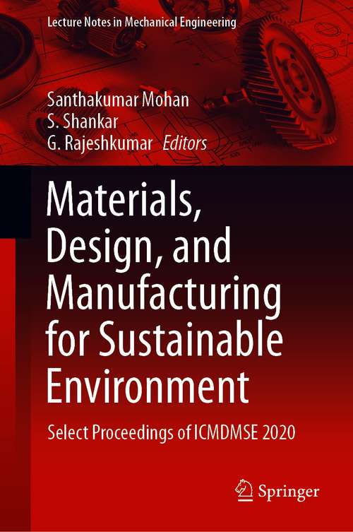 Book cover of Materials, Design, and Manufacturing for Sustainable Environment: Select Proceedings of ICMDMSE 2020 (1st ed. 2021) (Lecture Notes in Mechanical Engineering)