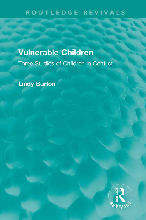 Book cover of Vulnerable Children: Three Studies of Children in Conflict: Accident Involved Children, Sexually Assaulted Children and Children with Asthma (Routledge Revivals)