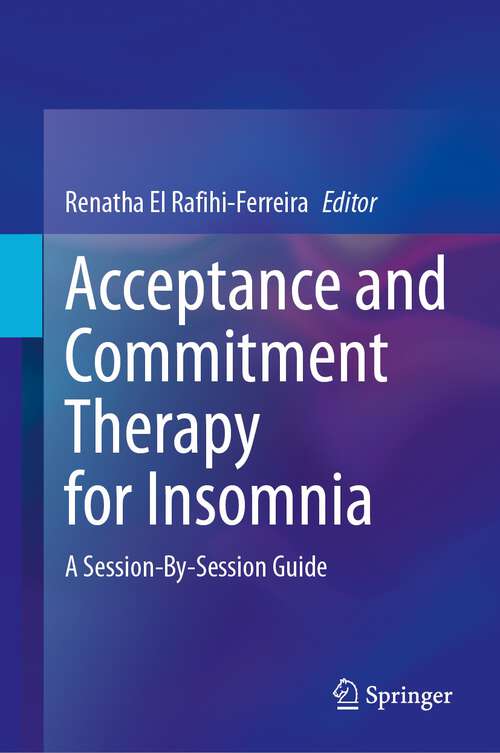 Book cover of Acceptance and Commitment Therapy for Insomnia: A Session-By-Session Guide (2024)