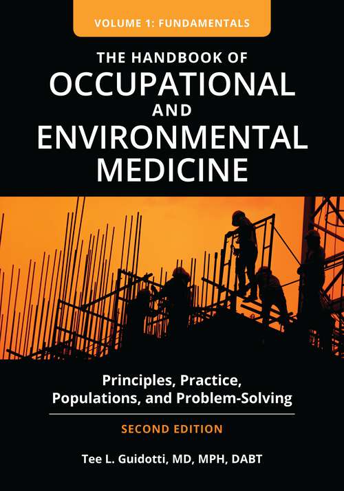 Book cover of The Handbook of Occupational and Environmental Medicine [2 volumes]: Principles, Practice, Populations, and Problem-Solving [2 volumes]